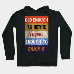 Old Enough To Retire Hoodie